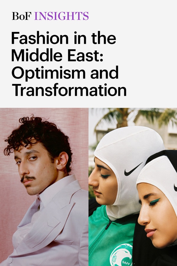 Fashion in the Middle East: Optimism and Transformation | BoF Insights